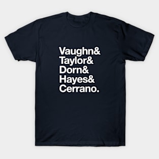 Vaughn & Taylor & Dorn & Hayes & Cerrano. T-Shirt